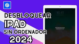 3 Formas Desbloquear iPad sin Computadora ni ID de Apple【2024✅】