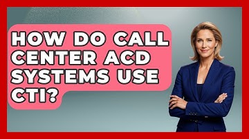 How Do Call Center ACD Systems Use CTI? - Call Center Pro Strategies