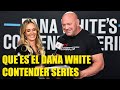 QUE ES EL DANA WHITE 'S CONTENDER SERIES !