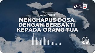 Menghapus Dosa Dengan Berbakti Kepada Orang Tua - Ust. Dr. Firanda Andirja M.A