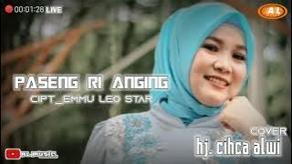 PASENG RI ANGING||CIPT_EMMU LEO STAR||HJ CHICA ALWI(COVER LAGU MUSIC)