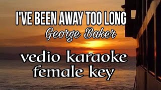 I've been away too long  song by George Baker