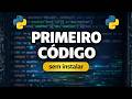 Seu Primeiro Código PYTHON em 5 Minutos (Sem Instalar Nada) | 01
