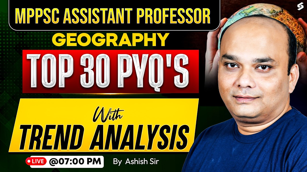 MPPSC Assistant Professor Geography Previous Year Questions | MPPSC Geography PYQs By Ashish Sir