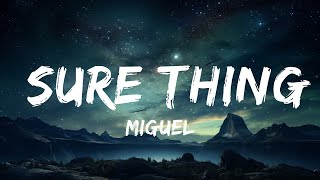 Miguel - Sure Thing (Lyrics)  | 25p Lyrics/Letra