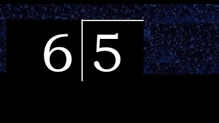 Divide 5 by 6 ,  decimal result  . Division with 1 Digit Divisors . How to do