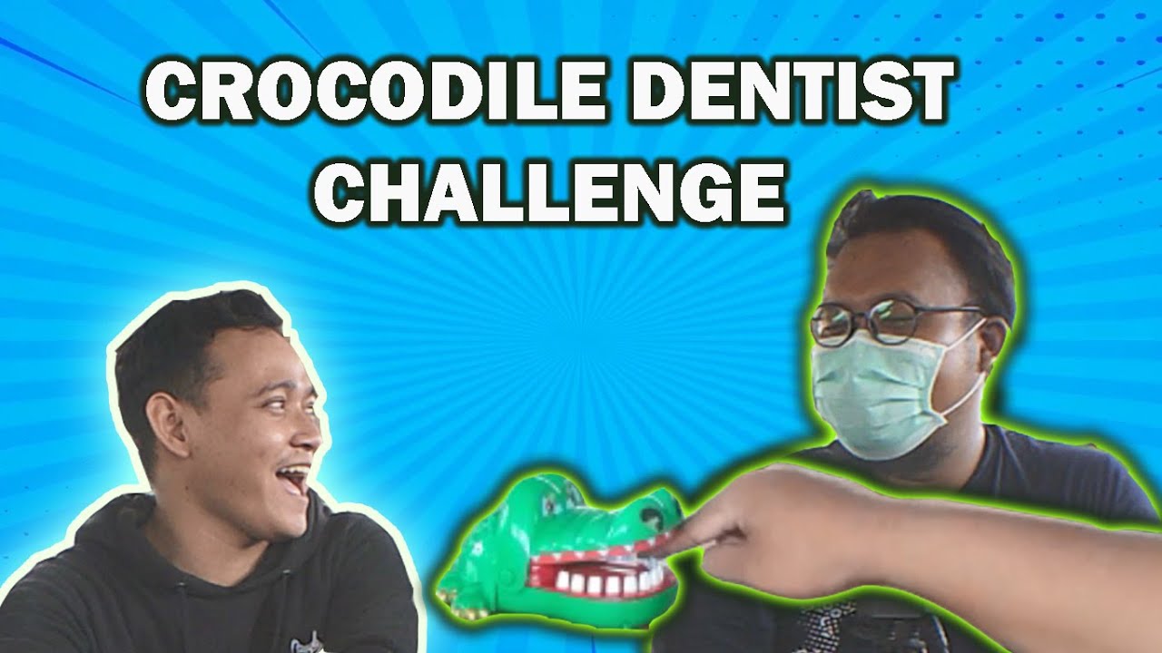 Crocodile Dentist Challenge!
