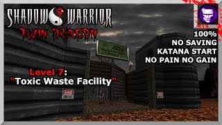 Shadow Warrior Twin Dragon NPNG 100% Level 7: "Toxic Waste Facility"