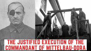 The JUSTIFIED Execution Of The Commandant Of Mittelbau-Dora