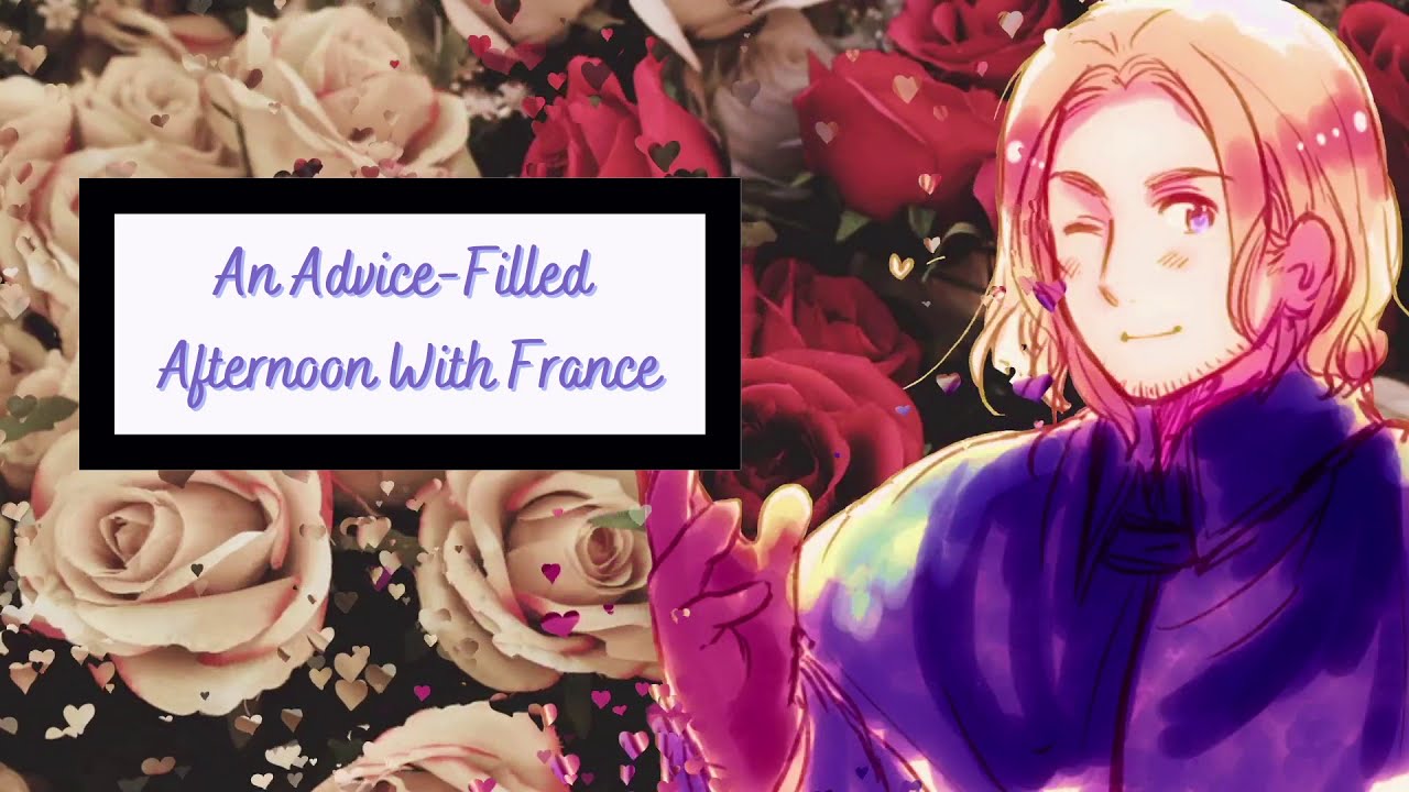 [Hetalia ASMR] An Advice-Filled Afternoon with France