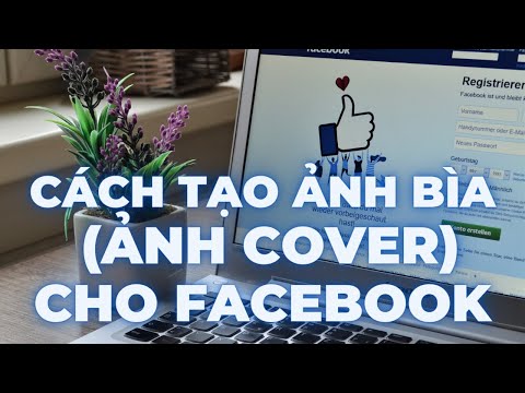 Cách tạo ảnh bìa đẹp và nhanh cho Facebook bằng Canva.com | Create Facebook Cover