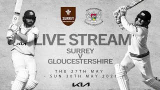 Live LV= Insurance County Championship - Surrey v Gloucestershire - Day 2