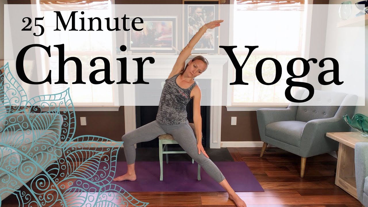 25 MINUTE CHAIR YOGA FOR SENIORS & THOSE WITH LIMITED MOBILITY All