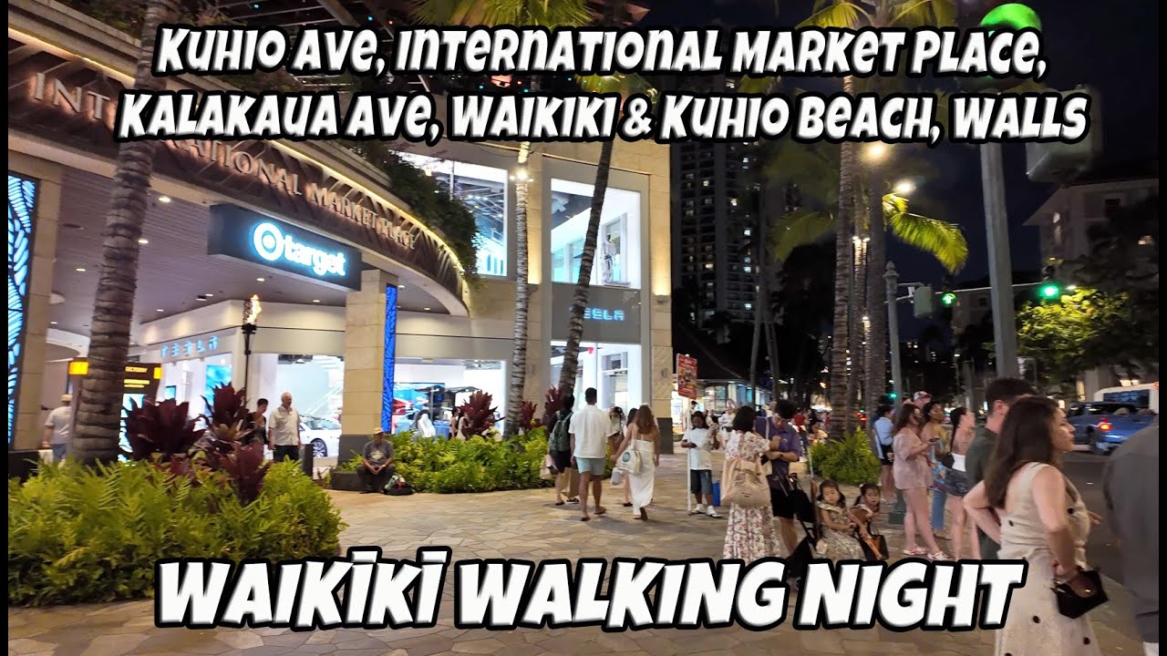 Waikiki Walking Night | Kuhio Ave, International Market Place, Kalakaua Ave, Waikiki & Kuhio Beach,