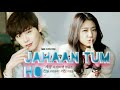 Download Jahaan Tum Ho New Song 2016 Korean Version Jahaan Tum Ho New Song 2016 Korean Version