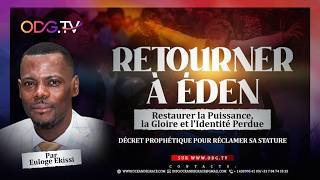 RETURN TO EDEN || THE MYSTERY OF SPIRITUAL GENETICS || PRAYER TIME-ODGTV@EULOGE EKISSI