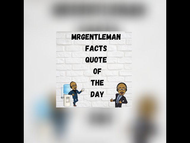 MrGentleman Fact Quote Of The Day #90