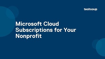Microsoft Cloud Subscriptions for Your Nonprofit