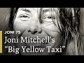 &quot;Big Yellow Taxi&quot; | From the Archives | Joni 75: A Birthday Celebration | Great Performances on PBS