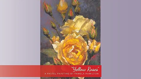 Painting Yellow Roses with Pastels