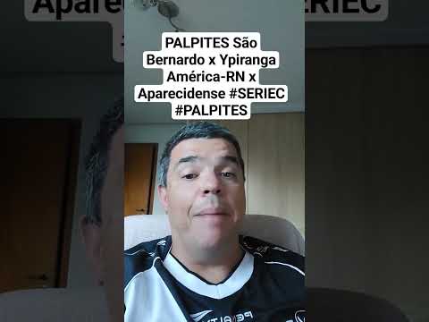 PALPITES São Bernardo x Ypiranga América-RN x Aparecidense #SERIEC #PALPITES
