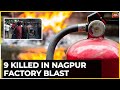 Nagpur factory blast india todays mustafa reports from ground as 9 killed in nagpur factory blast