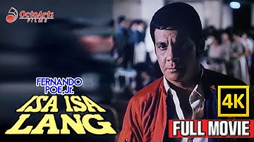 ISA-ISA LANG | Full Movie (4K) | Fernando Poe Jr., Marianne de la Riva, Jaime Fabregas