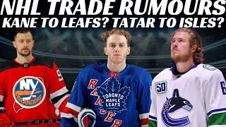 NHL Trade Rumours - Canucks Trade? Kane to Leafs? Tatar to NYI? PWHL Signings + Heinen to Boston PTO