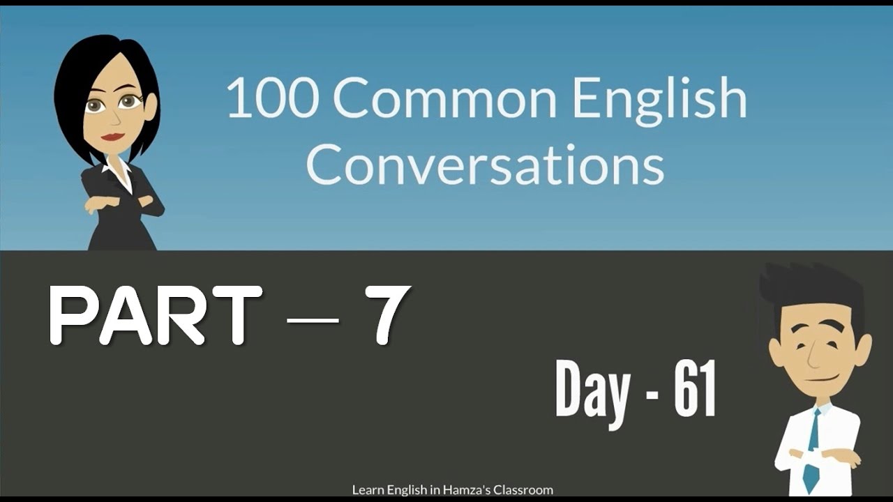 100 Common English Conversations - (PART - 07) -  Day  61 - 70