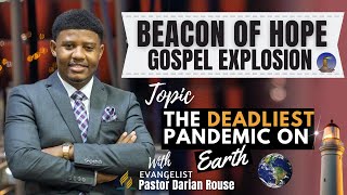 The Deadliest Pandemic on Earth - Beacon of Hope Part 2 - Ps Darian Rouse