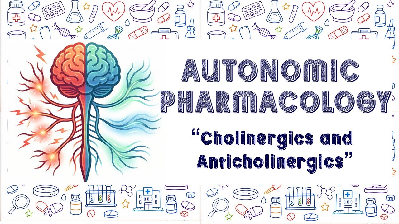 Cholinergic & Anticholinergic Drugs | Mechanism, Actions & Clinical Uses