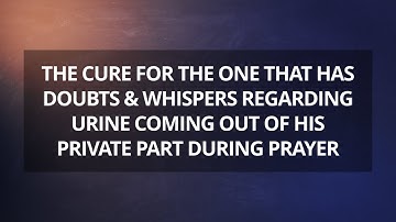 Waswas & doubts regarding urine drops coming out of private part | al-Uthaymin, al-Fawzan & Ibn Baz