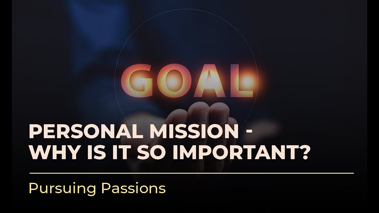Personal Mission - Why Is It So Important?