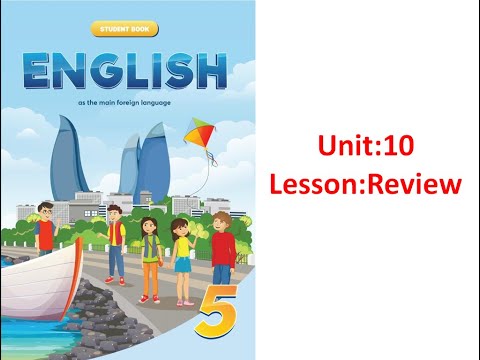 Yeni 5-ci sinif İngilis dili.Unit 10.Lesson: Review (səh 122)