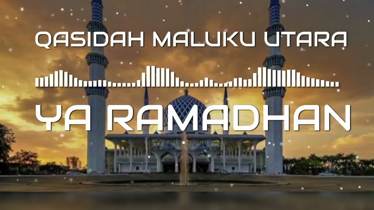 LAGU QASIDAH MALUKU UTARA YA RAMADHAN 