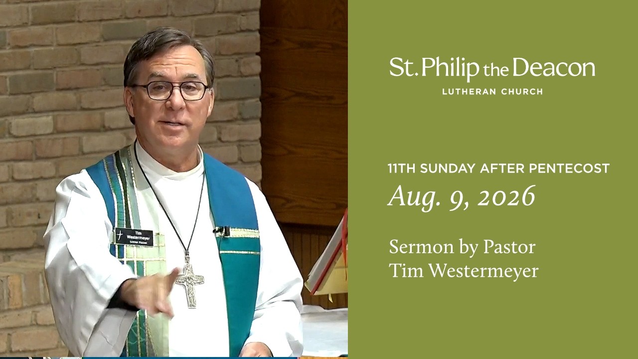 Aug. 9, 2026 - Sermon by Pastor Tim Westermeyer