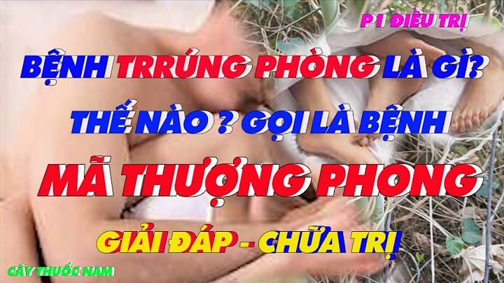 Chứng bệnh thượng mã phong là gì năm 2024