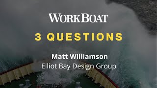 Workboat Interview | 3 Questions | Elliot Bay Design Group