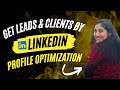 How to Optimize Your LinkedIn Profile to Get Clients as a Freelancer | Get Inbound Leads