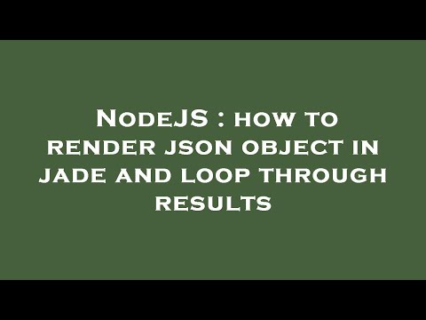 NodeJS : how to render json object in jade and loop through results