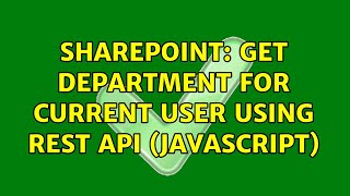 Sharepoint: Get Department for current user using REST API (Javascript) (2 Solutions!!)