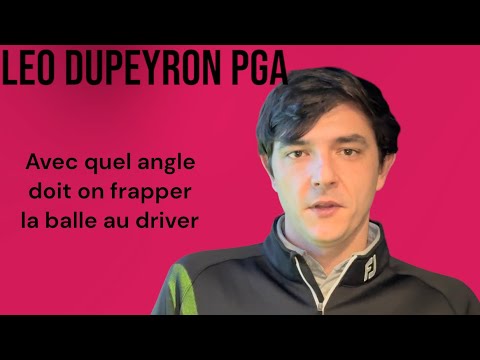 Leo Dupeyron Le trajet et l’impact  de la balle par le driver .