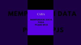 Tutorial memperbaiki data bpjs pada Pcare Bpjs #bpjskesehatan #bpjs #kesehatan
