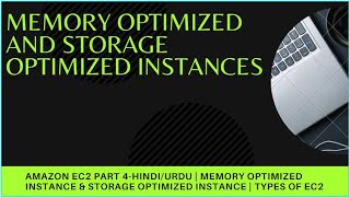 Amazon EC2 Part 4-Hindi/Urdu | Memory Optimized Instance & Storage optimized Instance | TYPES OF EC2