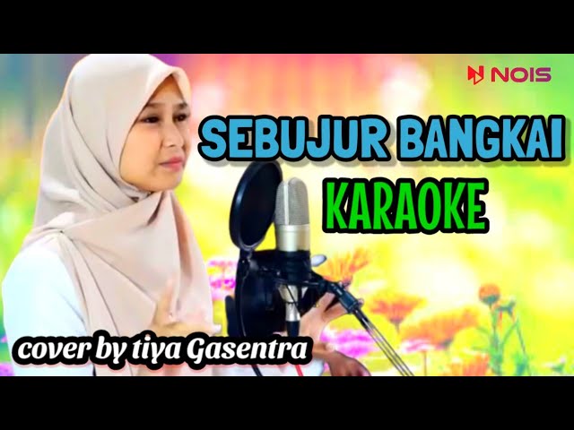SEBUJUR BANGKAI KARAOKE DANGDUT(Rhoma irama)- TIYA GASENTRA COVER #karaoke #dangdut#tiya#rhomairama class=