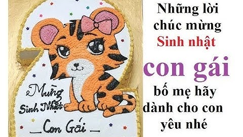 Sinh nhật con gái bố mẹ hãy dành cho con những lời chúc mừng này nhé