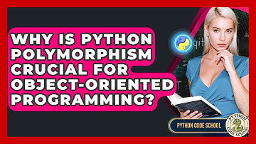 Why Is Python Polymorphism Crucial For Object-oriented Programming? - Python Code School