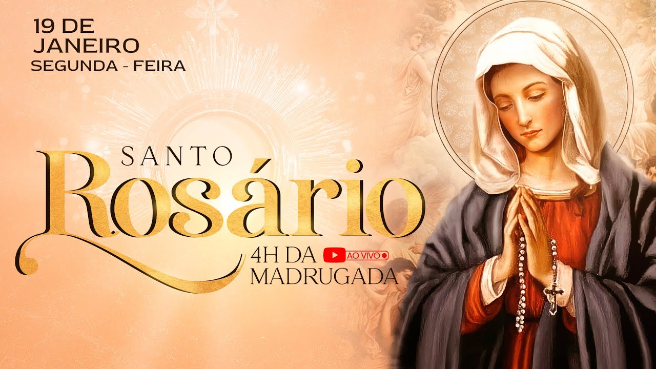 Oração SANTO ROSÁRIO COMPLETO 19/01/2026 (Segunda) | Ao vivo às 4h da manhã