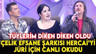 Çelik Efsane Şarkısı Hercai'yi Jüri İçin Canlı Okudu - İşte Benim Stilim