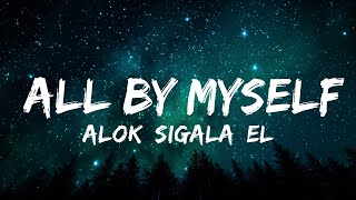 Alok, Sigala, Ellie Goulding - All By Myself (Lyrics) |15min
